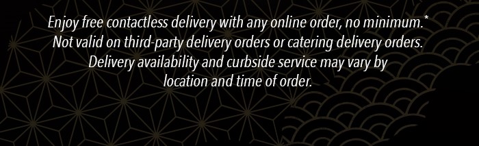 Enjoy free contactless delivery with any online order, no minimum* Takeout and curbside pickup options also available