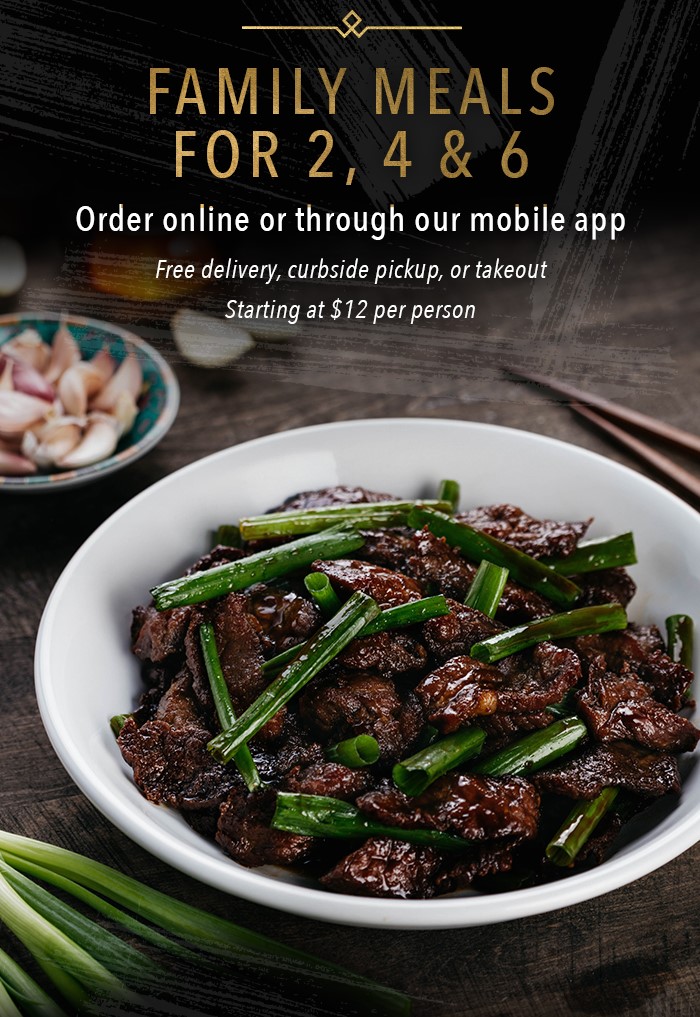 Family Meals for 2, 4 & 6 Order online or through our mobile app Free delivery, curbside pickup, or takeout Starting at $12 per person